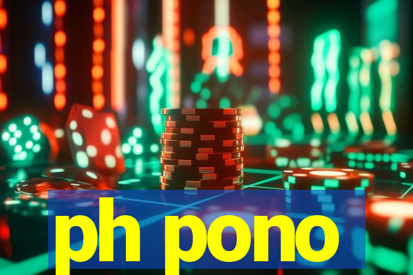 ph pono